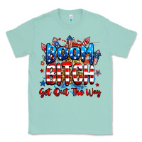 Seafoam boom bitch get out the way Classic Tee - RanaPortraitStore