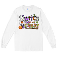 White witch better have my candy Long Sleeve Tee - CowGirlArtShop