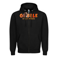 Black Fall Gobble Gobble Til You Wobble Zipper Hoodie - LillyAllenDesigns