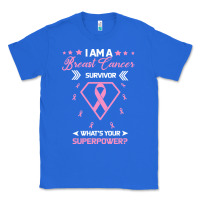 True Royal I am a Breast Cancer Survivor What is Your Superpower Classic Tee - Bettercallsaul