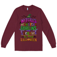 Burgundy witches monsters goblins and screams its almost halloween Long Sleeve Tee - CowGirlArtShop
