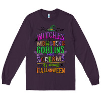 Plum witches monsters goblins and screams its almost halloween Long Sleeve Tee - CowGirlArtShop