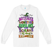White witches monsters goblins and screams its almost halloween Long Sleeve Tee - CowGirlArtShop