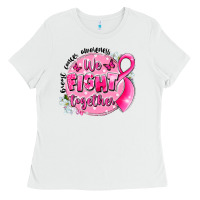 White breast cancer awareness we fight together Ladies Tee - LillyAllenDesigns