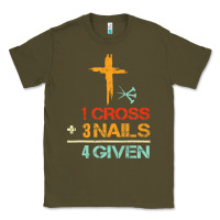 Army Green Vintage 1 Cross 3 Nails Forgiven Christian Easter Gift Classic Tee - lanVoArt