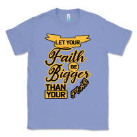 Colony Blue Let your Faith Be Bigger than your fear Classic Tee - Bettercallsaul