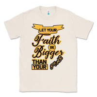 Natural Let your Faith Be Bigger than your fear Classic Tee - Bettercallsaul