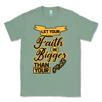 Sage Let your Faith Be Bigger than your fear Classic Tee - Bettercallsaul