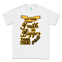White Let your Faith Be Bigger than your fear Classic Tee - Bettercallsaul