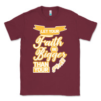 Burgundy Let Your Faith Be Bigger Than Your Fear Classic Tee - Bettercallsaul