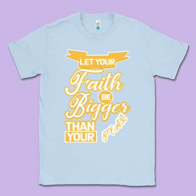 Let Your Faith Be Bigger Than Your Fear Classic Tee Designed By Bettercallsaul