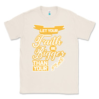 Natural Let Your Faith Be Bigger Than Your Fear Classic Tee - Bettercallsaul
