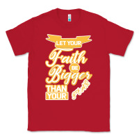 Red Let Your Faith Be Bigger Than Your Fear Classic Tee - Bettercallsaul