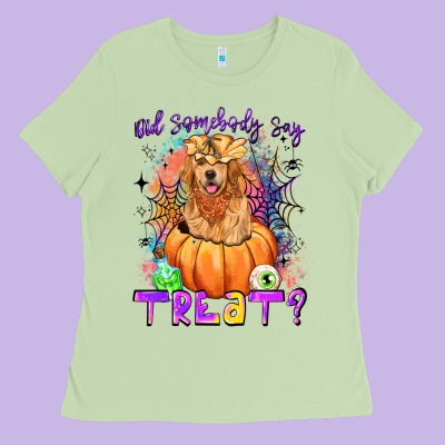 Did Somebody Say Treat Ladies Tee Designed By Lillyallendesigns
