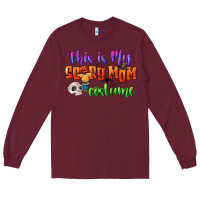 Burgundy this is my scary mom costume Long Sleeve Tee - CowGirlArtShop
