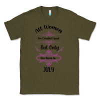 Army Green all women are created equal but only the smartest are born in july bla Classic Tee - Bettercallsaul