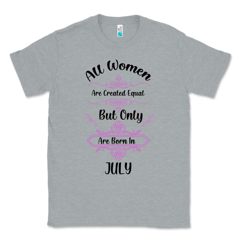 All Women Are Created Equal But Only The Smartest Are Born In July Bla Classic Tee by Bettercallsaul | Teevron