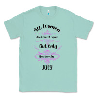 Seafoam all women are created equal but only the smartest are born in july bla Classic Tee - Bettercallsaul