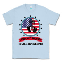 Dusty Blue DONALD TRUMP 2016 WE SHALL OVERCOMB Classic Tee - Bettercallsaul