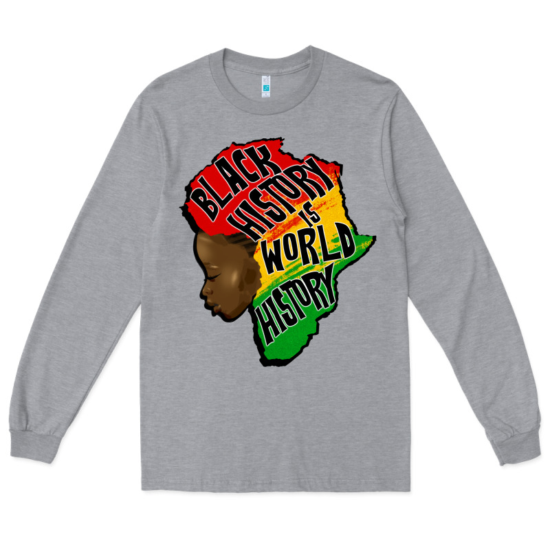 Black History Is World History Long Sleeve Tee by CowGirlArtShop | Teevron