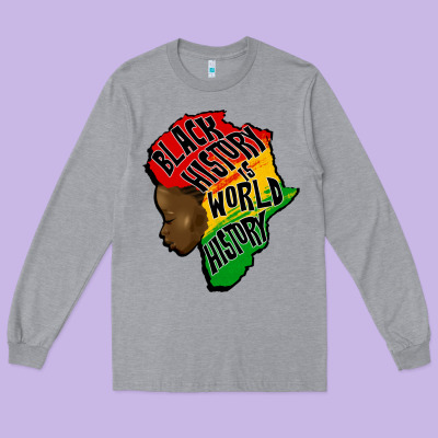 Black History Is World History Long Sleeve Tee Designed By Cowgirlartshop