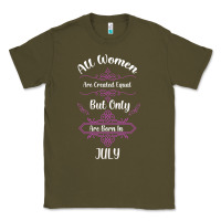 Army Green all women are created equal but only the smartest are born in july bla Classic Tee - Bettercallsaul