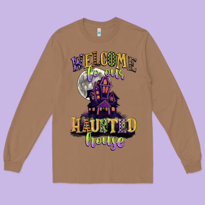 Welcome To Our Haunted House Long Sleeve Tee Designed By Cowgirlartshop