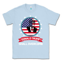 Dusty Blue DONALD TRUMP 2016 WE SHALL OVERCOMB Classic Tee - Bettercallsaul