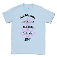 Dusty Blue all women are created equal but only the smartest are born in july bla Classic Tee - Bettercallsaul