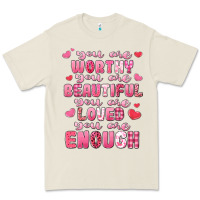 Bone you are worthy beautiful loved enough valentines Premium Tee - LillyAllenDesigns