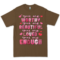 Cacao you are worthy beautiful loved enough valentines Premium Tee - LillyAllenDesigns