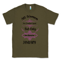 Army Green all women are created equal but only the smartest are born in january Classic Tee - Bettercallsaul