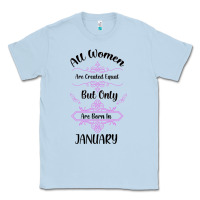 Dusty Blue all women are created equal but only the smartest are born in january Classic Tee - Bettercallsaul