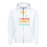 White Vintage 1 Cross 3 Nails Forgiven Christian Easter Gift Zipper Hoodie - lanVoArt