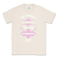 Natural all women are created equal but only the smartest are born in june Classic Tee - Bettercallsaul
