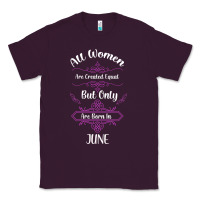 All Women Are Created Equal But Only The Smartest Are Born In June Classic Tee | Teevron