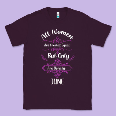 All Women Are Created Equal But Only The Smartest Are Born In June Classic Tee Designed By Bettercallsaul