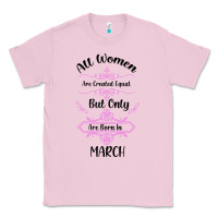 Bubblegum Pink all women are created equal but only the smartest are born in march Classic Tee - Bettercallsaul