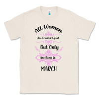 Natural all women are created equal but only the smartest are born in march Classic Tee - Bettercallsaul