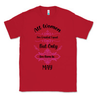 Red all women are created equal but only the smartest are born in may Classic Tee - Bettercallsaul