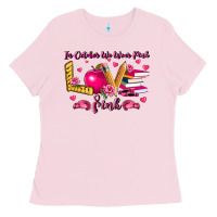 Bubblegum Pink in october we wear pink teacher Ladies Tee - LillyAllenDesigns