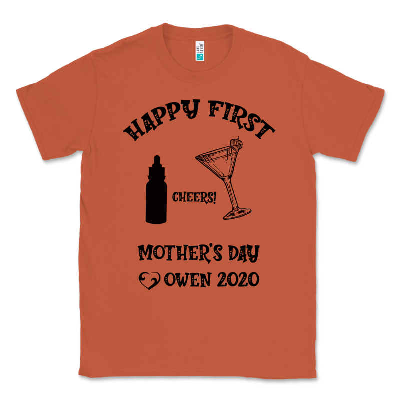 Happy Fırst Cheers Mother's Day Owen 2020 Classic Tee by Bettercallsaul | Teevron