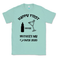Seafoam Happy Fırst Cheers Mother's Day Owen 2020 Classic Tee - Bettercallsaul