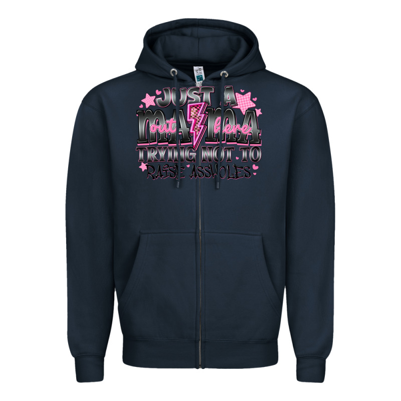 Just A Mama Out Here Trying Not To Raise Assholes Zipper Hoodie by CowhideDigitalArt | Teevron