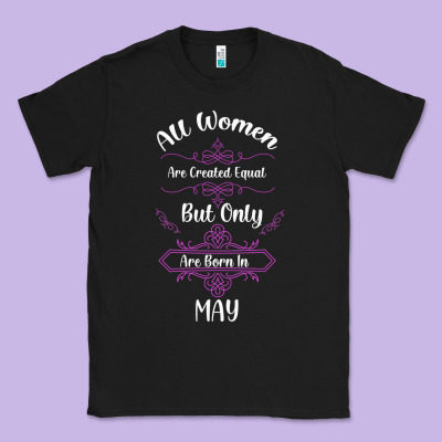 All Women Are Created Equal But Only The Smartest Are Born In May Classic Tee Designed By Bettercallsaul