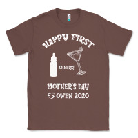 Chestnut Happy Fırst Cheers Mother's Day Owen 2020 Classic Tee - Bettercallsaul