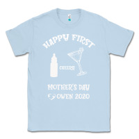 Dusty Blue Happy Fırst Cheers Mother's Day Owen 2020 Classic Tee - Bettercallsaul