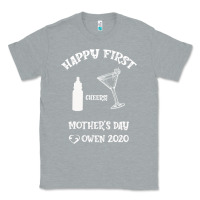 Heather Grey Happy Fırst Cheers Mother's Day Owen 2020 Classic Tee - Bettercallsaul