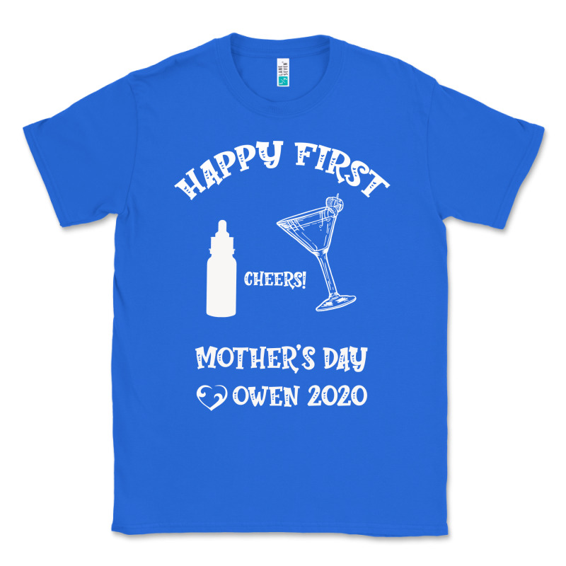 Happy Fırst Cheers Mother's Day Owen 2020 Classic Tee by Bettercallsaul | Teevron