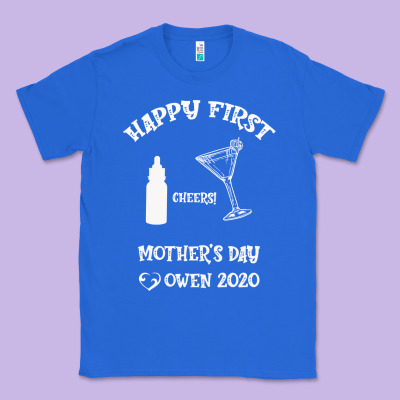 Happy Fırst Cheers Mother's Day Owen 2020 Classic Tee Designed By Bettercallsaul